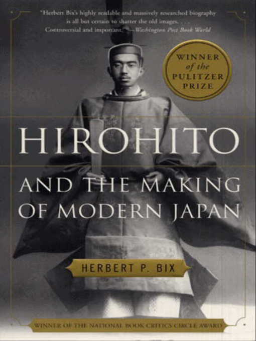 Title details for Hirohito and the Making of Modern Japan by Herbert P. Bix - Available